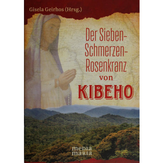 Heft "Der Sieben-Schmerzen-Rosenkranz von KIBEHO",  24 Seiten